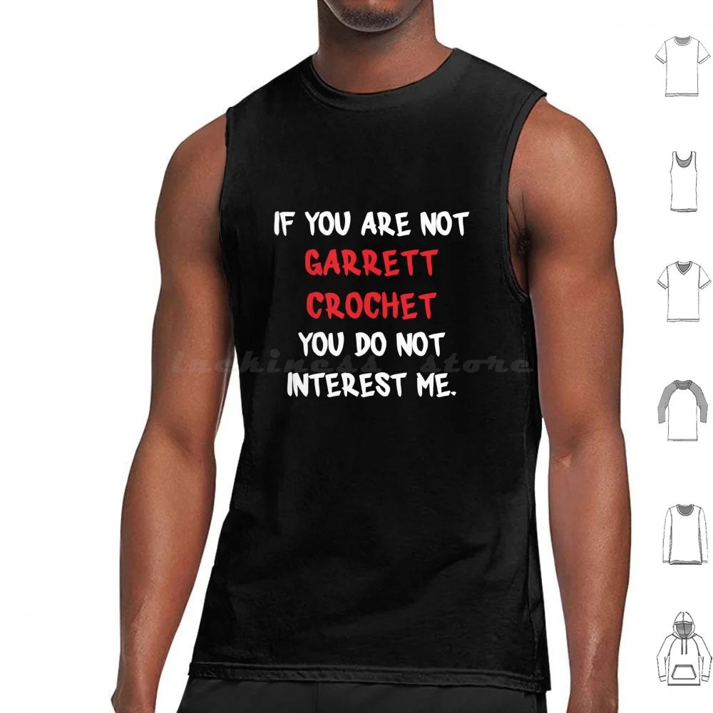 Garrett Crochet-If You Are Not Tank Tops Print Cotton Quote 2girls1shirt Fun Humor Star Fan Interest Personality Celebrity