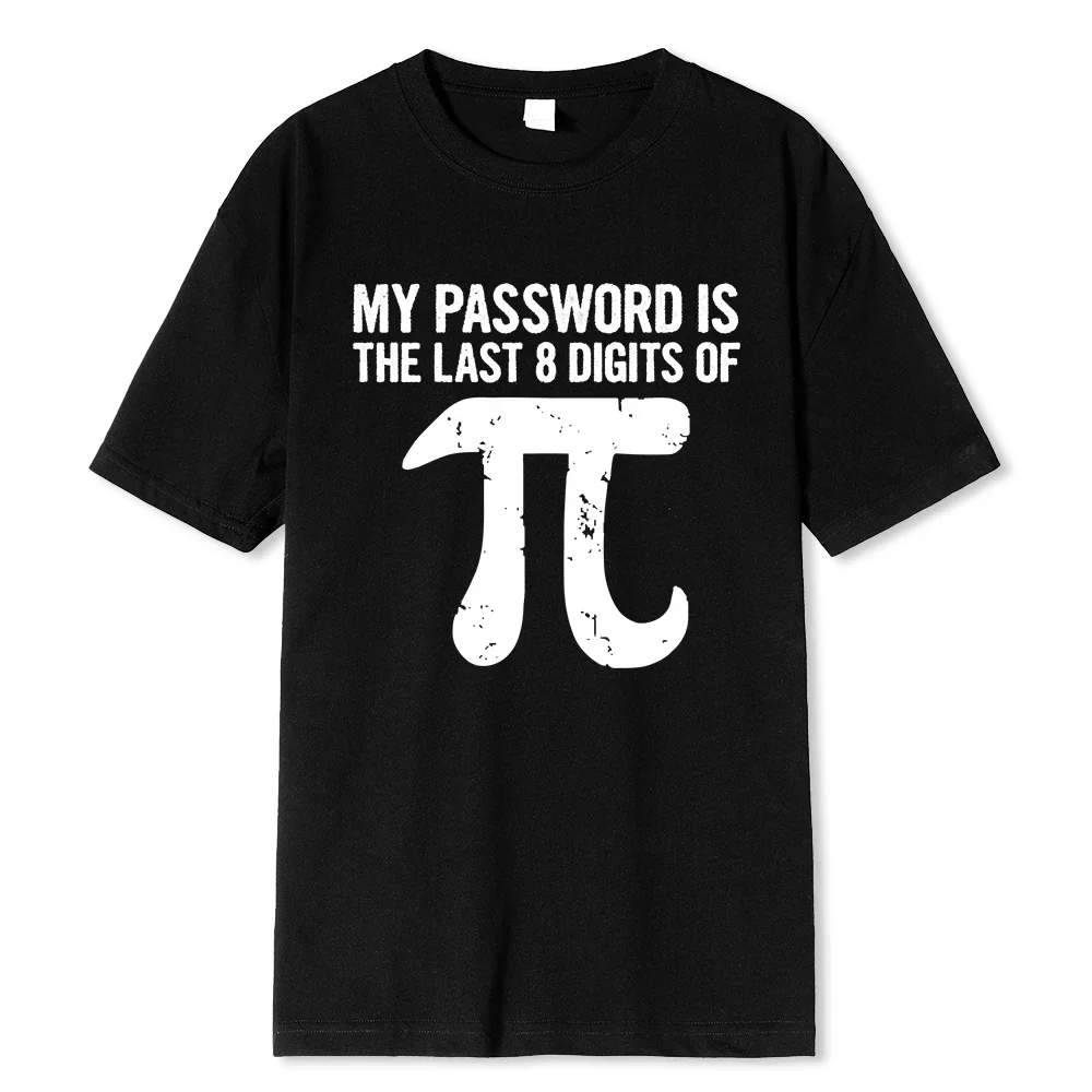 Men's t-Shirt 100% Cotton Math Equations Print Funny Men t Shirt Fashion Tshirt My Password Is The Last Digits Of Pi