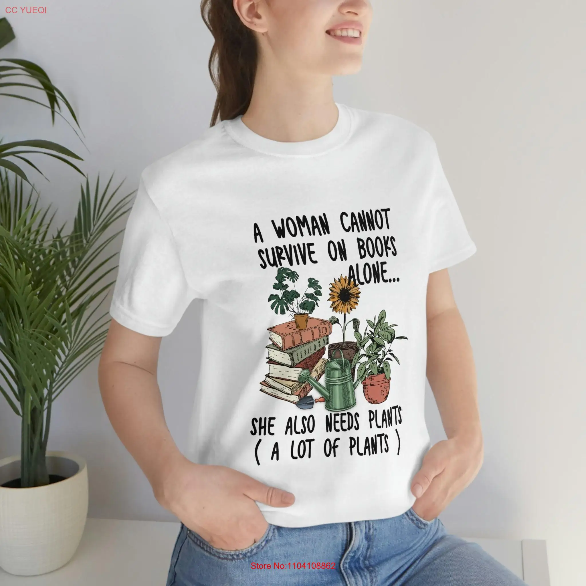 

Gardening T Shirt 100 Cotton Adult A Woman Cannot Survive On Books Alone long or short sleeves