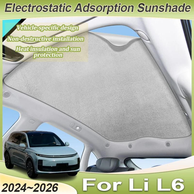 

Для Li Lixiang L6 2024 2025 2026: Автомобильный солнцезащитный козырек на люк с электростатической адсорбцией, теплоизоляционный экран, аксессуары