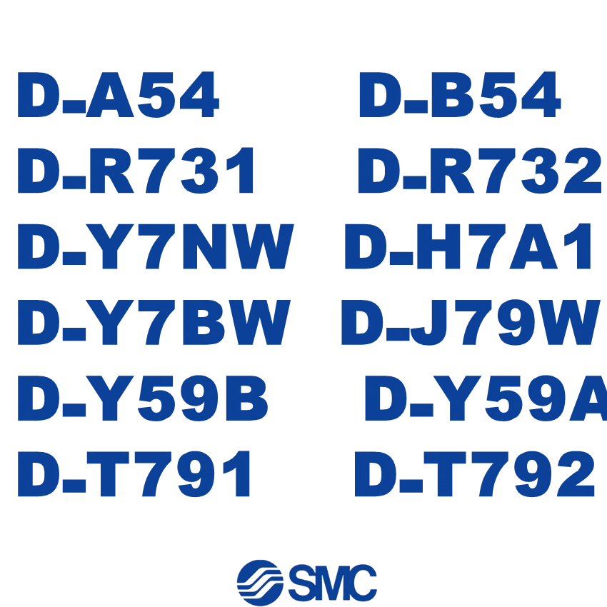 

D-B54 D-A54L D-B54 D-R731 D-R732 D-Y7NW D-Y7BW D-Y7BWV D-H7A1 D-J79W D-J79 D-F79 D-Y59A D-Y59B SMC 3M Reed Auto Switch