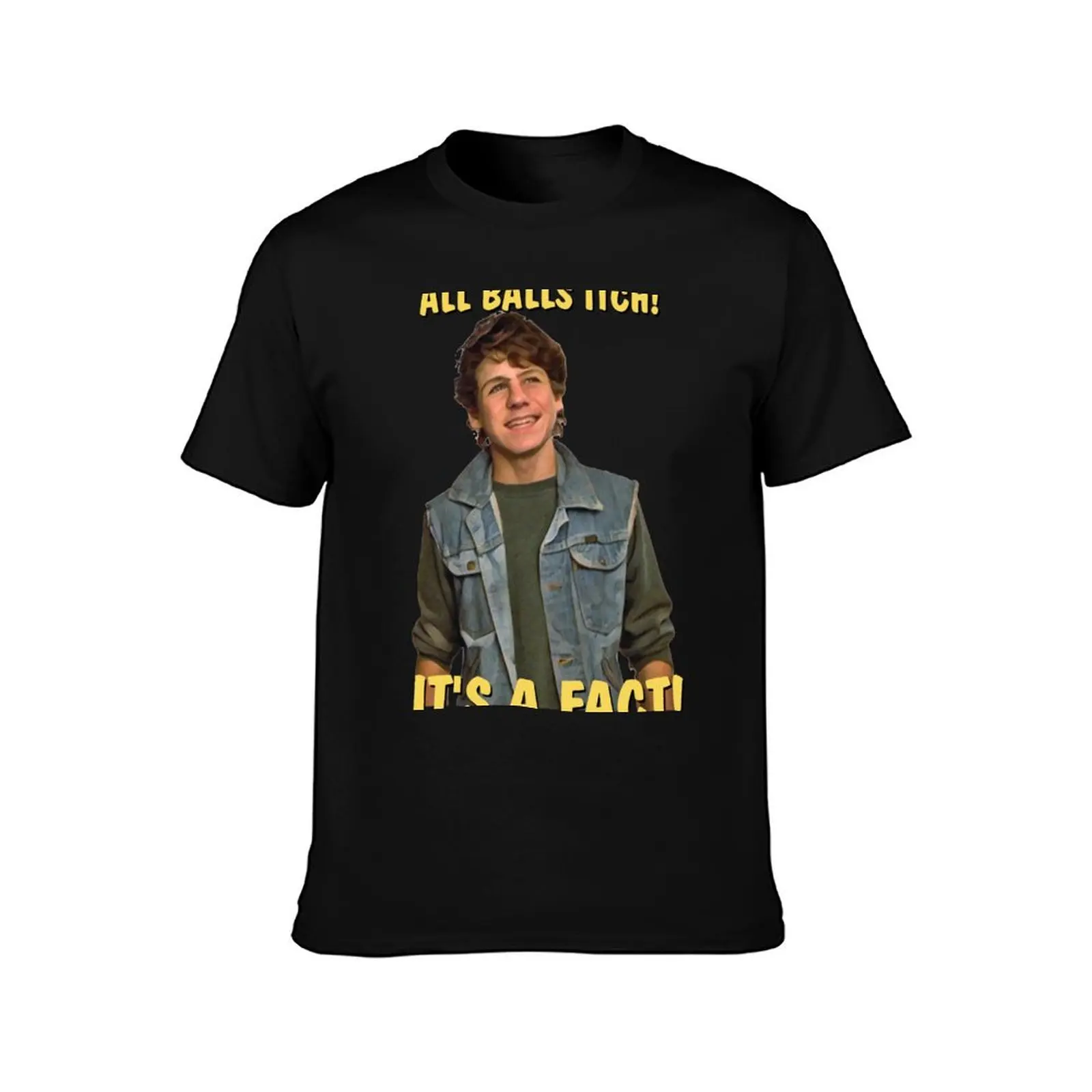 JUST ONE OF THE GUYS - All balls itch! It's a fact! T-Shirt tshirts personalised man t shirt outfits for men