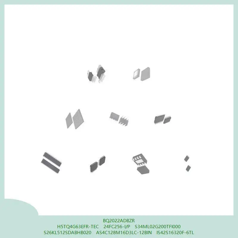 

BQ2022ADBZR H5TQ4G63EFR-TEC 24FC256-I/P S34ML02G200TFI000 S26KL512SDABHB020 AS4C128M16D3LC-12BIN IS42S16320F-6TL