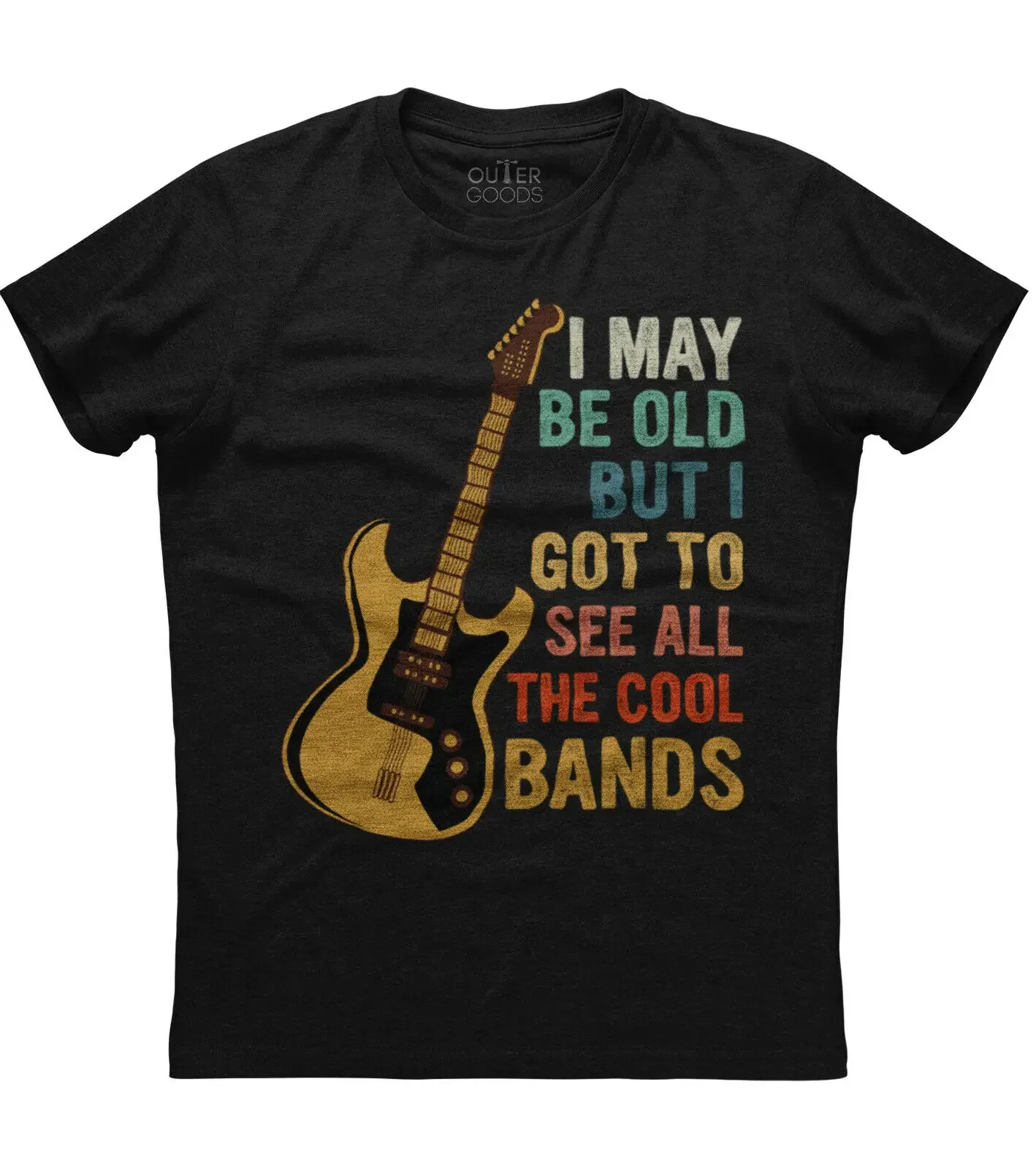 I May Be Old But I Got To See All The Cool Bands. Funny Music Phrase T-Shirt. Summer Cotton O-Neck Short Sleeve Mens T Shirt New