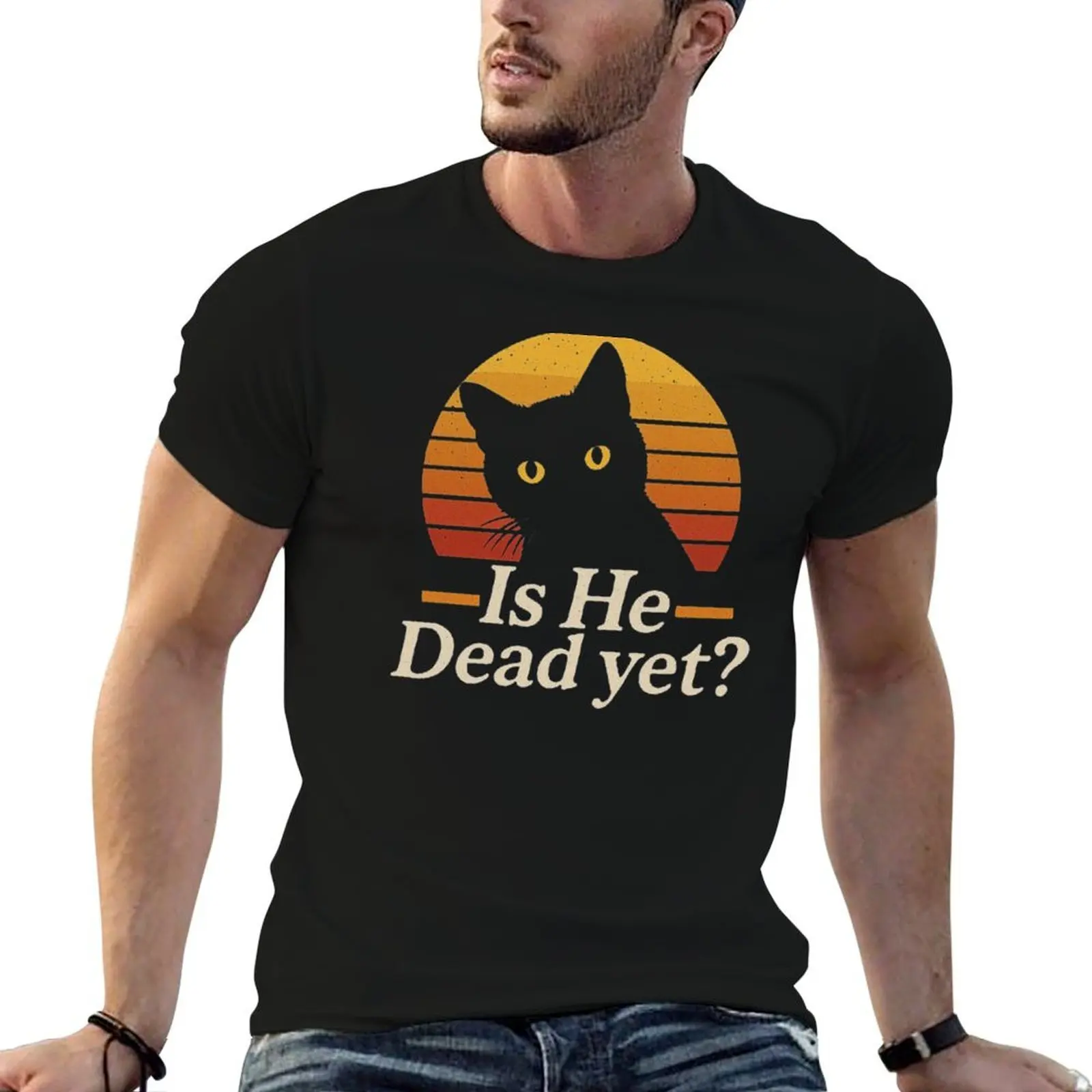

Cat Staring Sunset Funny Quote - Is He Dead Yet Design T-Shirt man t shirt designer t shirts cotton 100% T-Shirt
