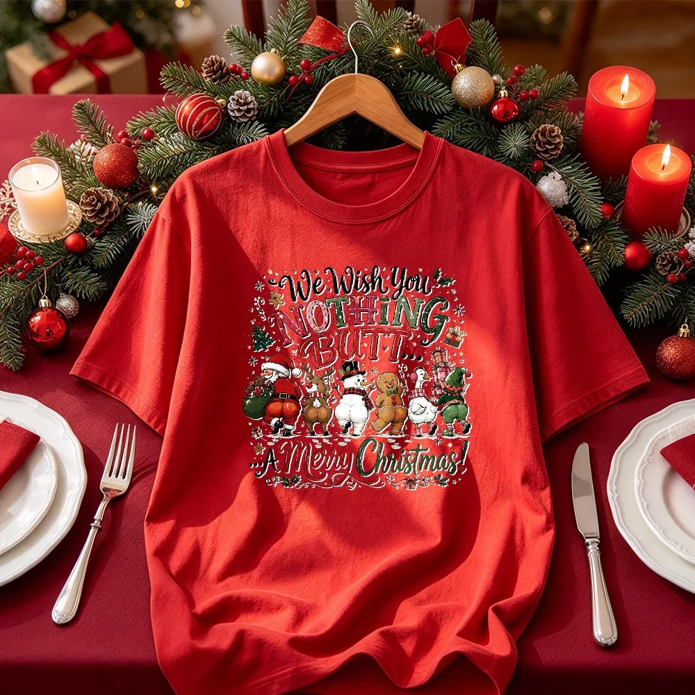 We Wish You Nothing Butt A Merry Christmas Graphic Tee Funny Santa Reindeer Snowman Gingerbread Humor Xmas Casual T-shirt Tops
