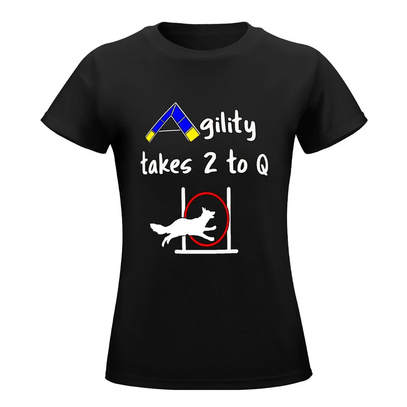 Dog Agility - takes 2 to Q T-Shirt plus size tops shirts graphic tees t-shirts for Women graphic tees funny