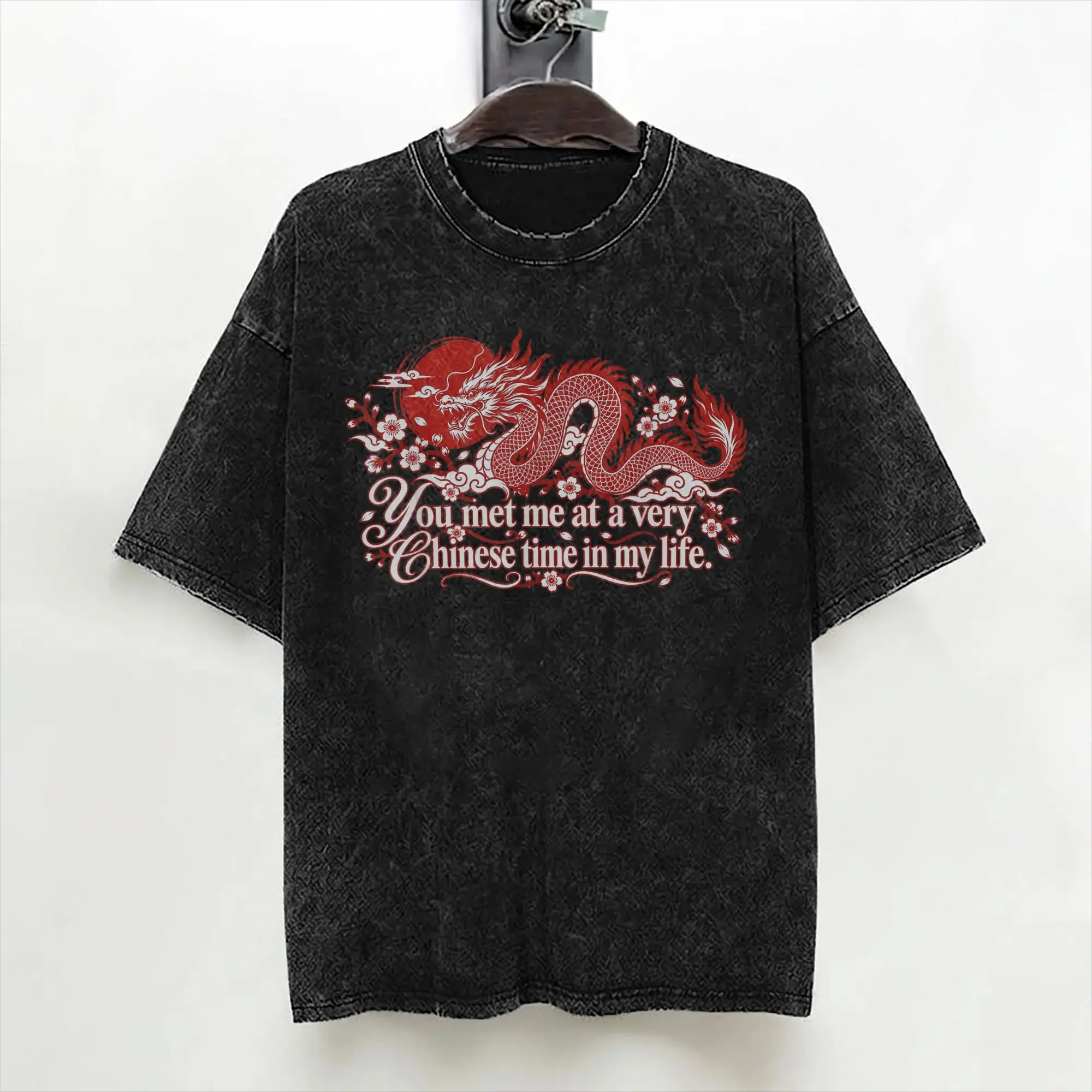 You Met Me At a Very Chinese Time in My Life T Shirt Washed Short Sleeve T-Shirts Vintage Men Women Streetwear Graphic Tees