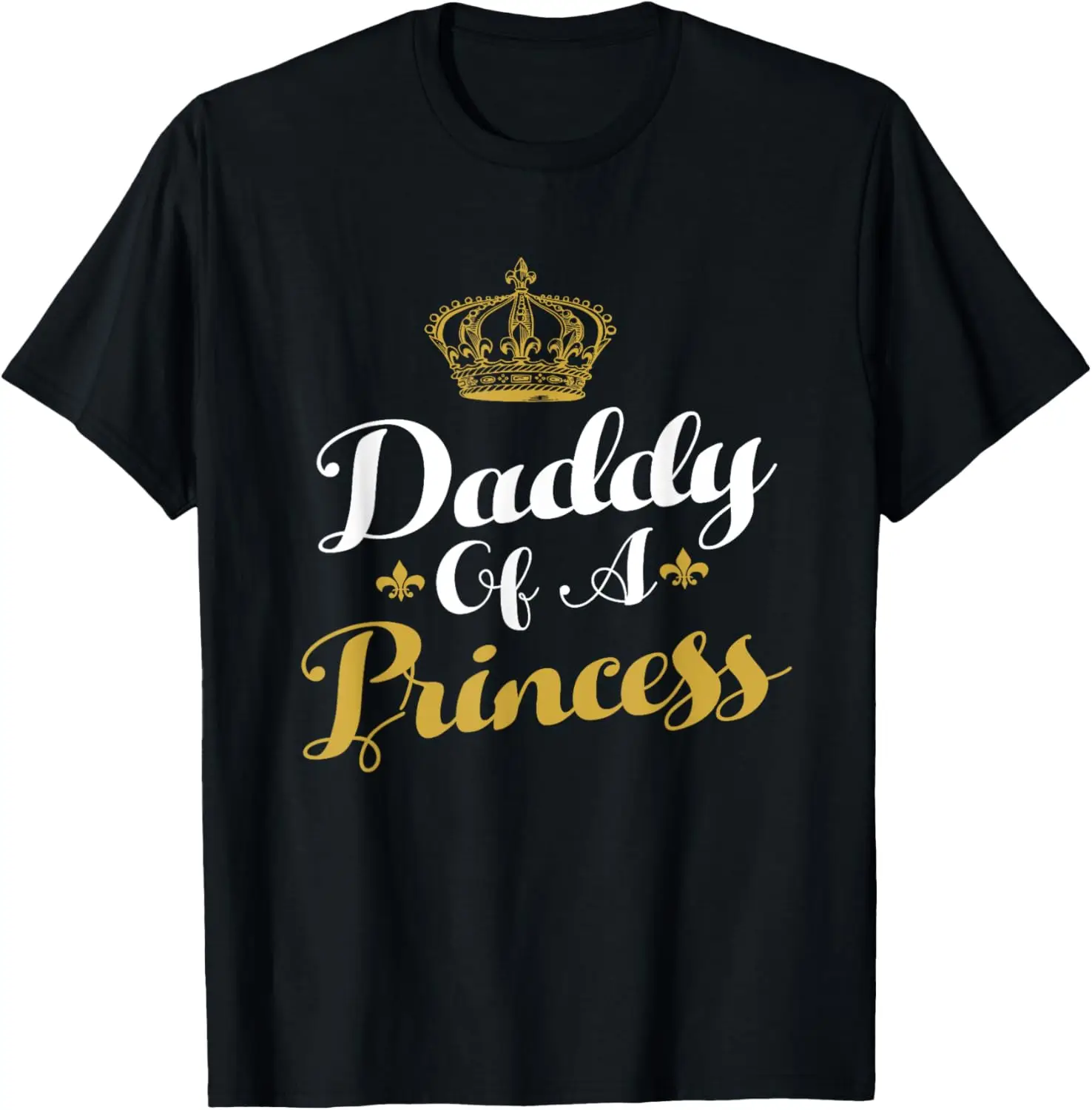 

Daddy Of A Princess Funny Fathers Day For Dad T-Shirt