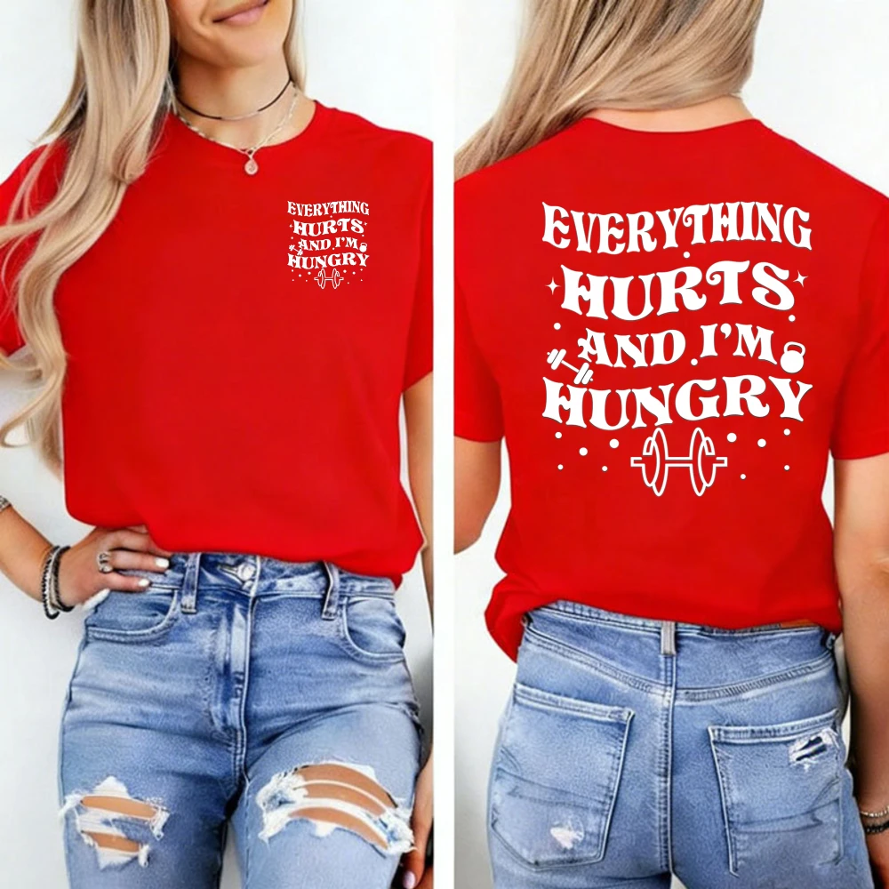 Everything Hurts and I’m Hungry Harajuku Style O-neck Women Tee Cute Retro Cursive Weight Lifting Front Back Print Camisetas