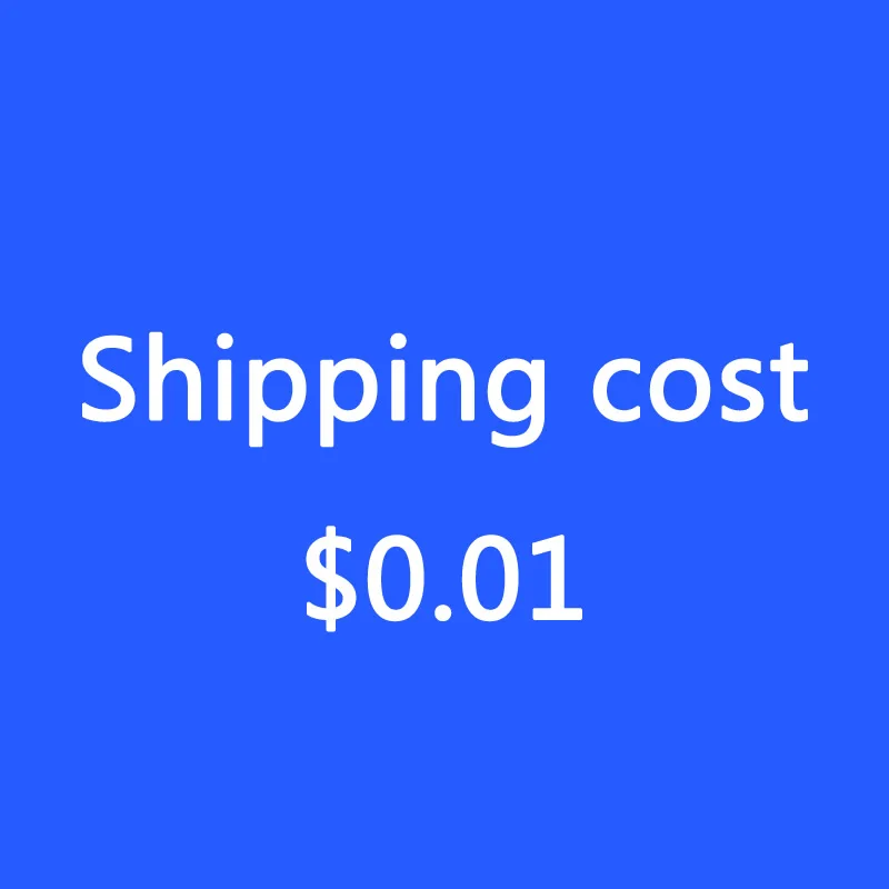 

Shipping cost Make up the postage price difference 0.01