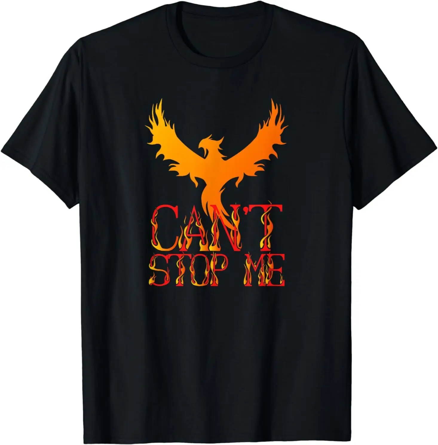 NEW LIMITED Can't Stop Me - Motivational Phoenix Quote Gift Idea T-Shirt S-3XL