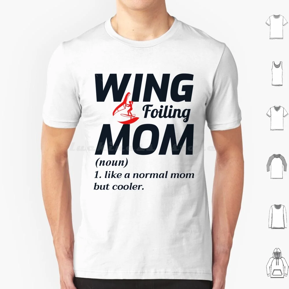 Wing Foiling Hydrofoil Surfing Mom Mother T Shirt Men Women Kids 6xl Wing Hydrofoiling Foiling Sea Surf Surfer Water Sports