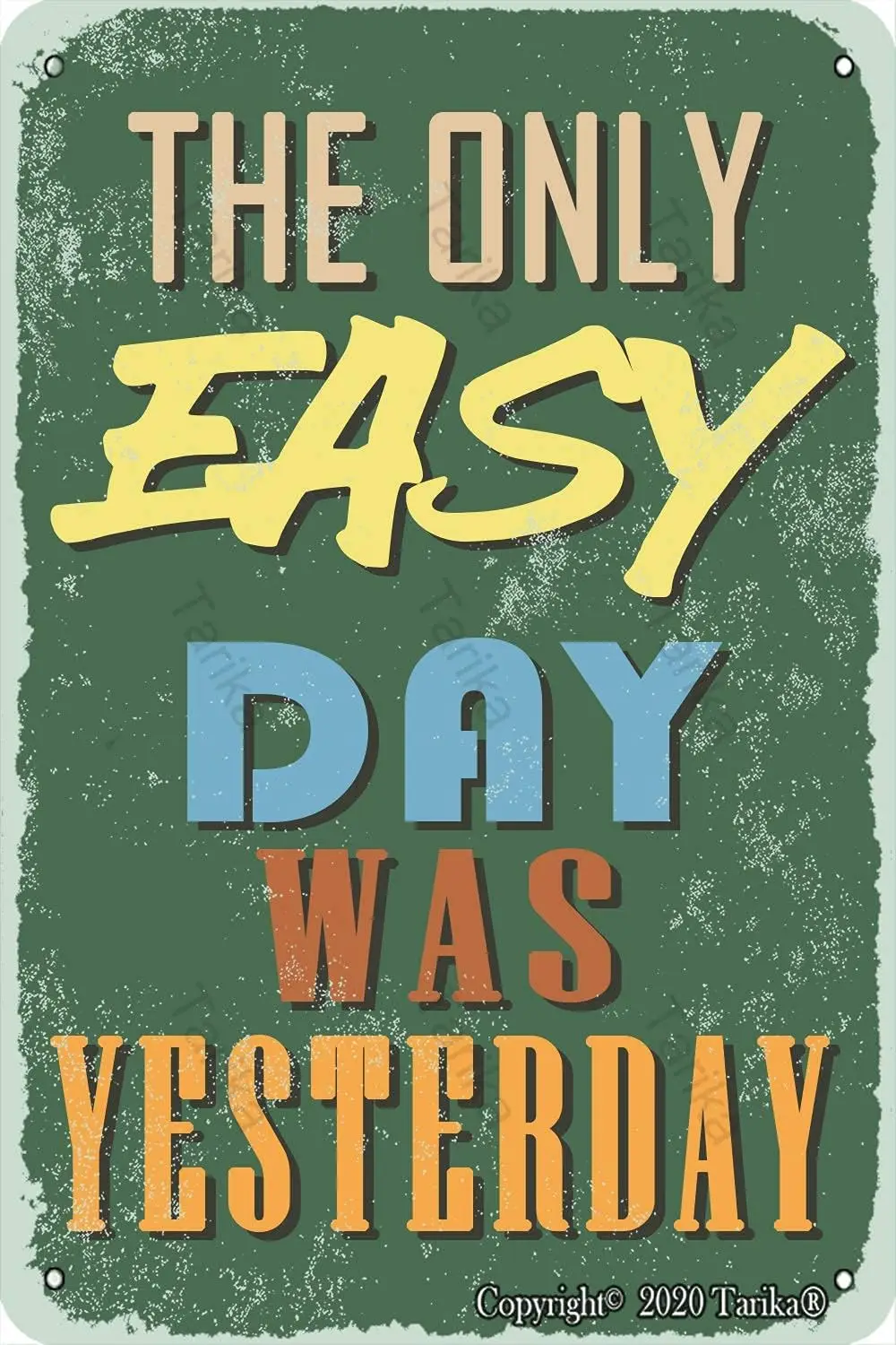 The Only Easy Day Was Yesterday Metal Sign Vintage Home Decor Tin Poster Frameless Plaque Wall Decoration For Club Room Office 1