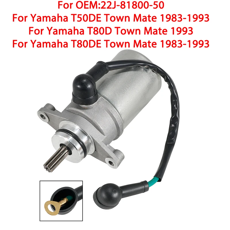 

Motorcycle Starter Motor For Yamaha T50DE Town Mate T80D Town Mate T80DE Town Mate OEM:22J-81800-50 Starter Motor