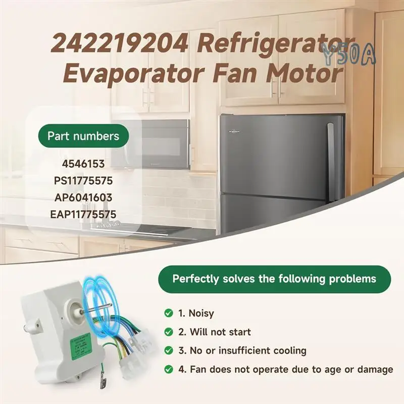 

Y50A-242219204 PS11775575 Refrigerator Evaporator Fan Motor Replacement, Compatible For Kenmoreand Crosleyrefrigerators