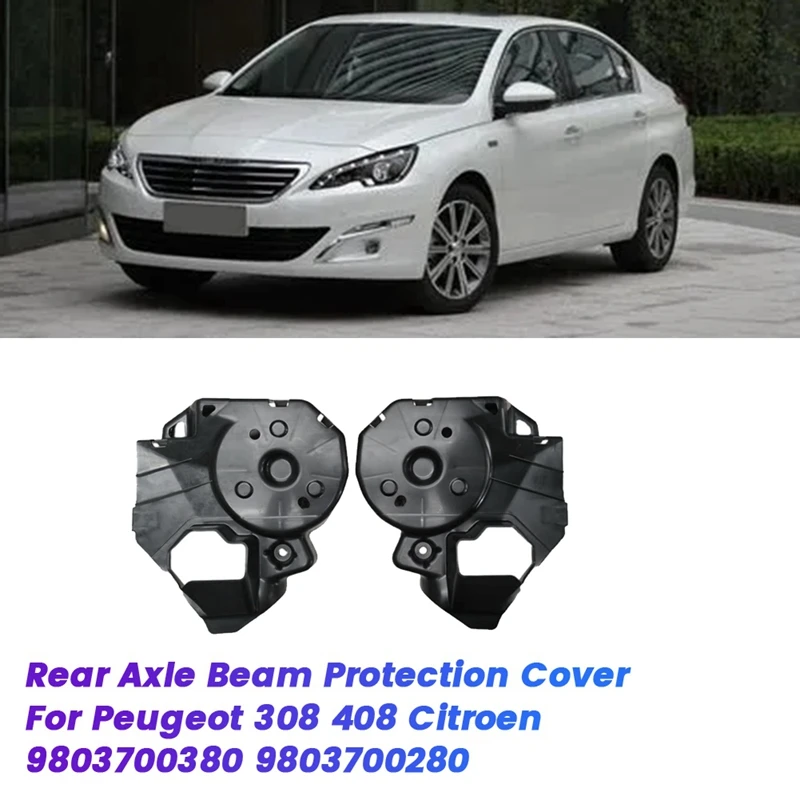 

1 пара, защитная накладка на заднюю ось для Peugeot 308 408 Citroen 9803700380 9803700280