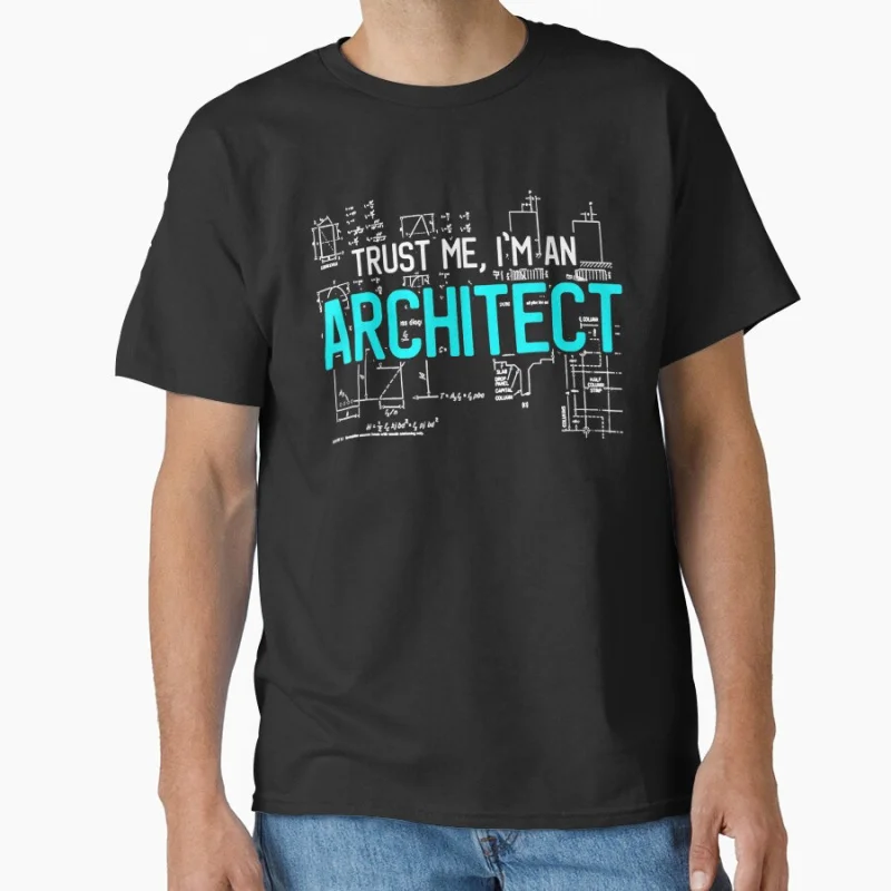 

Trust Me I'm An Architect Architecture Students Funny Gift T shirt Large size Tops Graphic Clothes 100% cotton ptint Tee