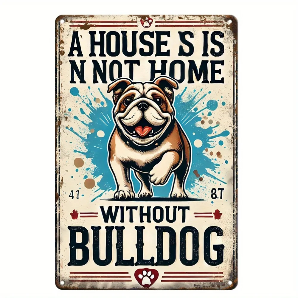 A Home with a Bulldog Is a Complete Home. Vintage Metal Tin Sign, Home Decor Tin Painting, Fun Wall Art Suitable for Homes, Res
