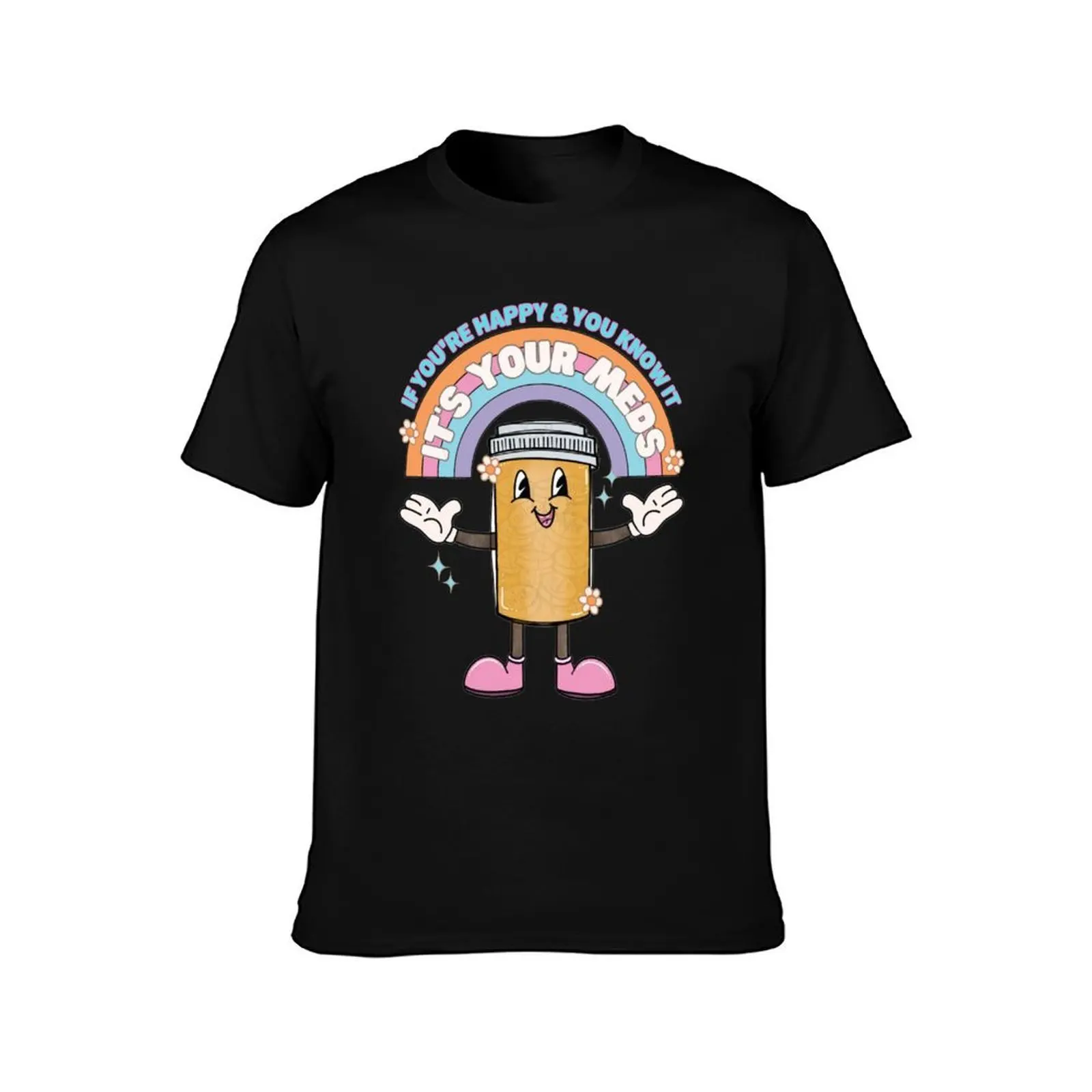 Mental Health awareness if you're happy it's your meds groovy T-Shirt, Summer Casual Cotton Tee, Oversized Streetwear Tops