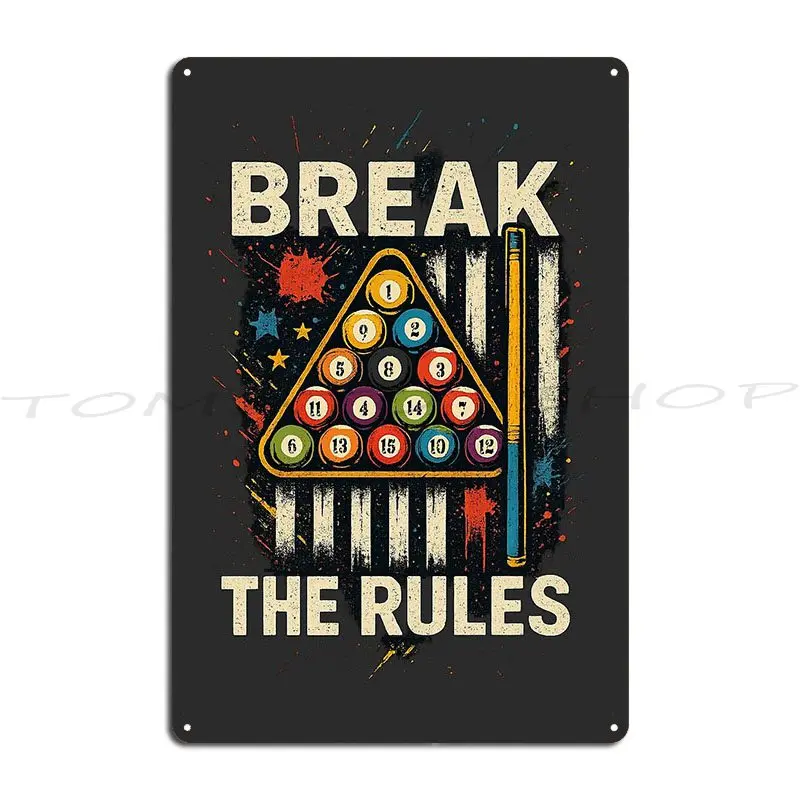 Break The Rules Billiards Metal Plaque Poster Wall Decor Wall Decor Cinema Decoration Printing Tin Sign Poster