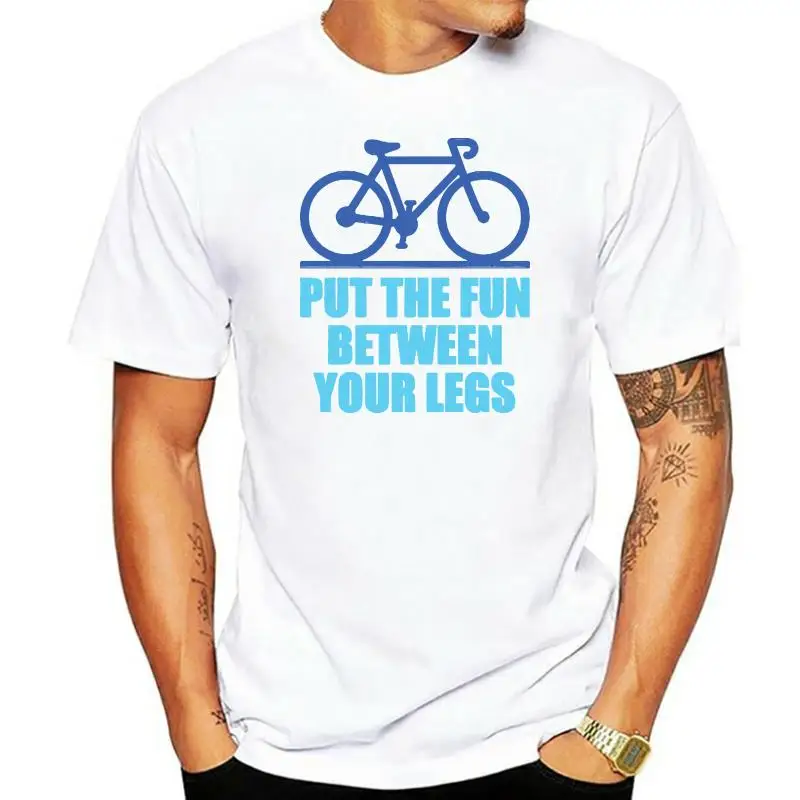 Men t-shirt Put The Fun Between Your Legs Shirt Cycling Bike Bicycle BMX Ride Tshirt Gift Tee tshirt Women t shirt