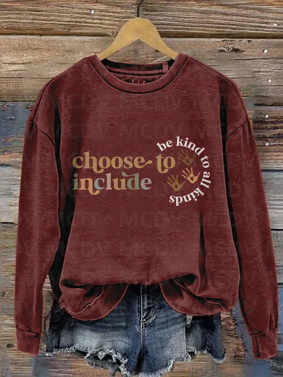 Choose To Include Be Kind To All Kinds Casual Print Sweatshirt 3D Printed Women Casual Pullover