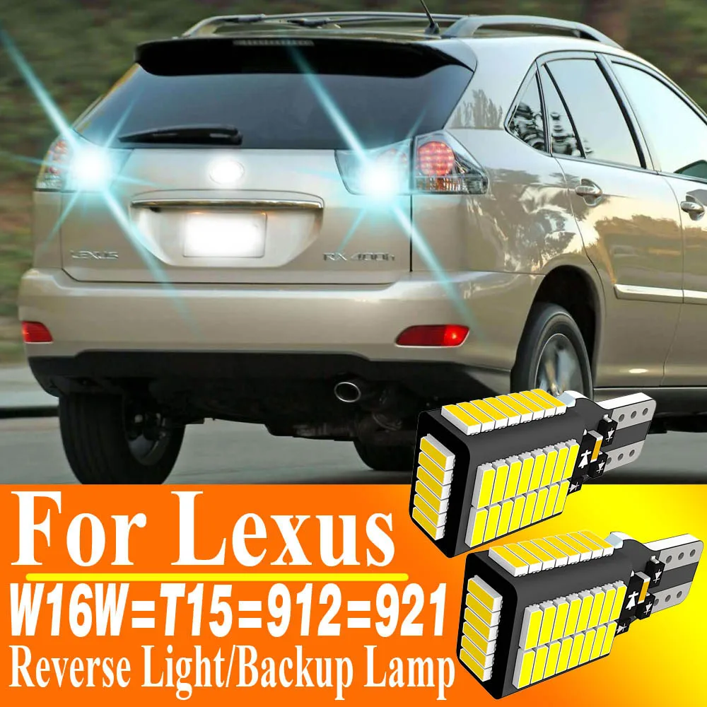 2pcs W16W T15 921 LED Backup Light Bulb Reverse Lamp Canbus For Lexus RX450H RX450HL RC F RC350 RC200T RC300 HS250H RX400H RX350