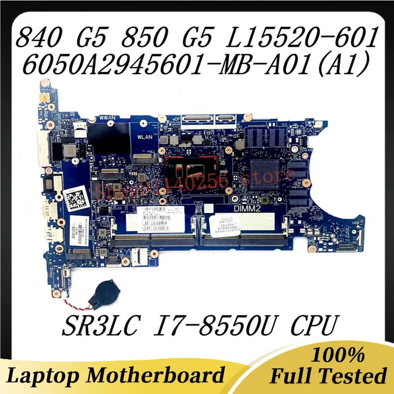 Laptop Motherboard L15520-601 L15520-501 L15520-001 For HP 840 G5 850 G5 6050A2945601-MB-A01 W/SR3LC I7-8550U CPU 100% Tested OK