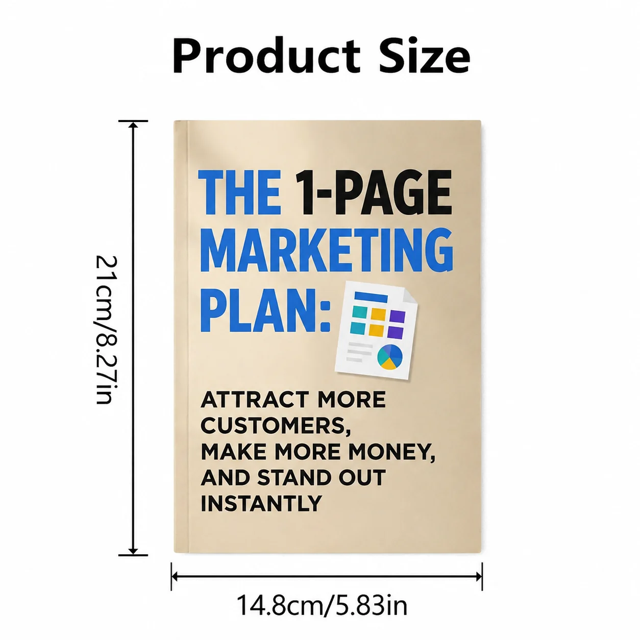 The 1Page Marketing Plan: Attract More Customers, Make More Money, and Stand Out Instantly