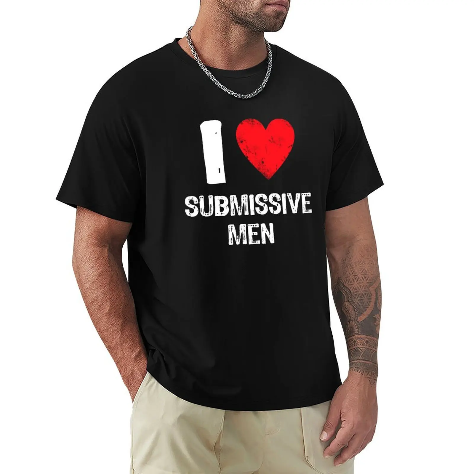 

I Love Submissive Men T-Shirt vintage t shirts cute clothes t shirts for men pack