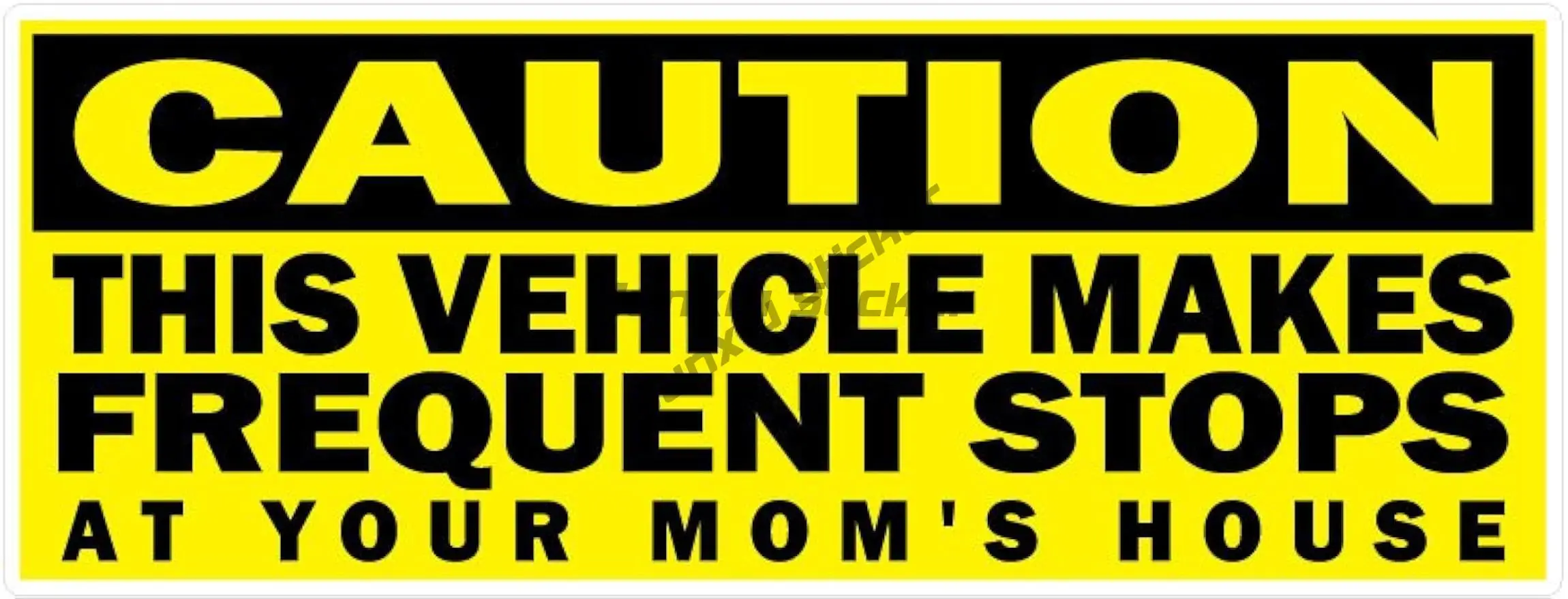 Caution This Vehicle Make Frequent Stops at Your MOM'S House Vinyl Decal for Bumpers, Windows, laptops or Any Smooth Surface