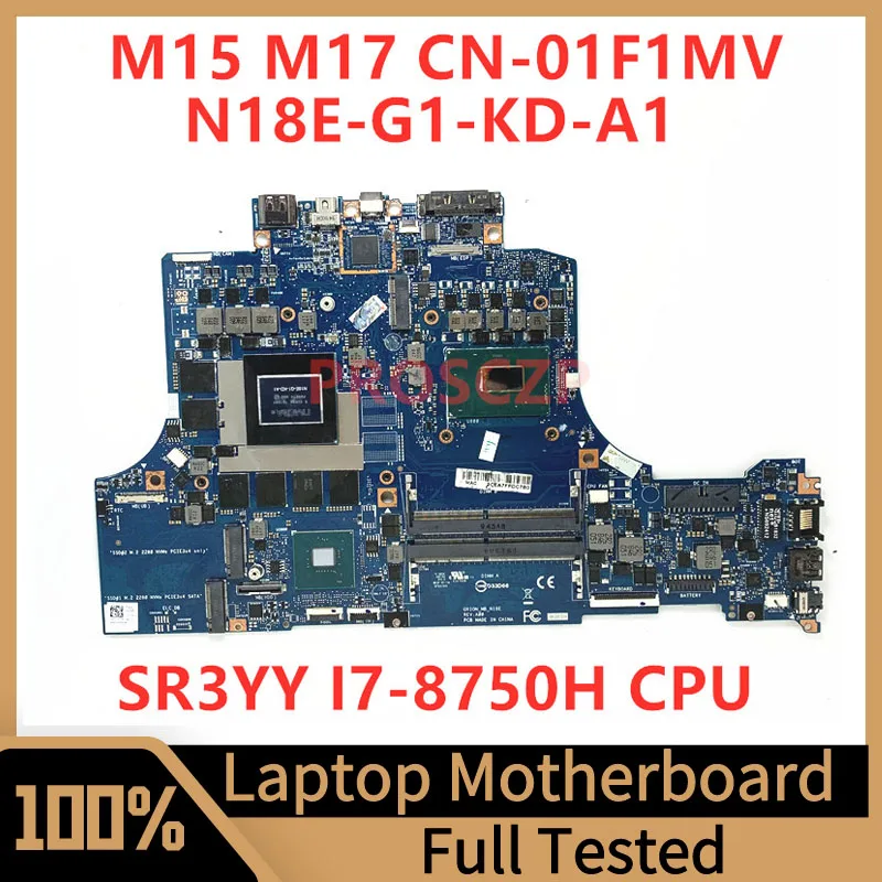 

CN-01F1MV 01F1MV 1F1MV Mainboard For DELL M15 M17 Laptop Motherboard With SR3YY I7-8750H CPU N18E-G1-KD-A1 100% Tested Working