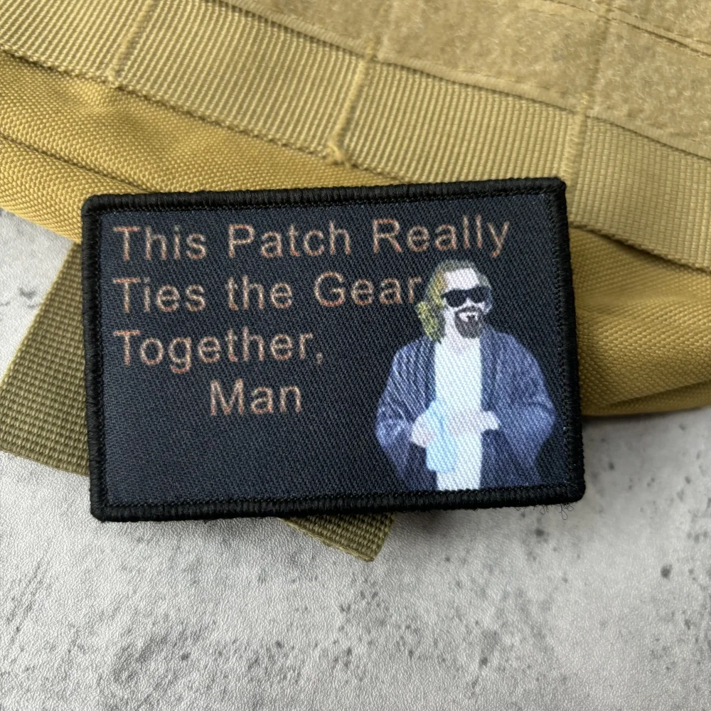 ”This Patch Really Ties The Gear Together, Man“ Morale Tactical Patch Print Hook&Loop Emblem Military Armband Backpack Stickers