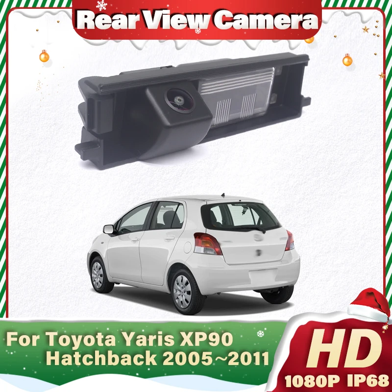 For Toyota Yaris XP90 Hatchback 2005~2011 For Toyota Vitz XP90 2005~2011 Full HD Night Vision 140° Rear View Camera High Quality