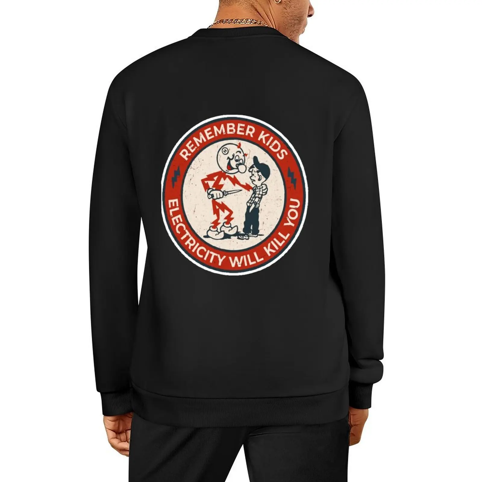 Remember Kids, Electricity Will Kill You Pullover tracksuit men men clothing korean clothes sweatshirt men