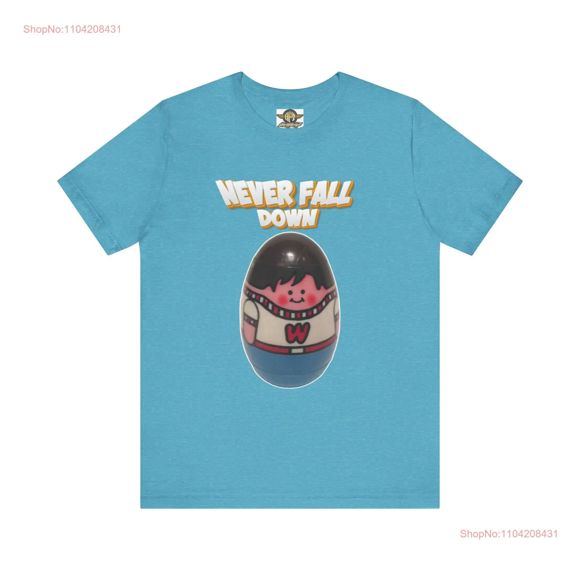 Weebles Never Fall  T Shirt long or short sleeves