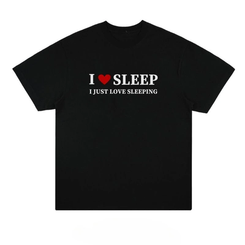 

I Love Sleeping. Fun American Slogan Printed Short-sleeved Niche and Trendy Brand Design Personalized Couple T-shirts for Summer