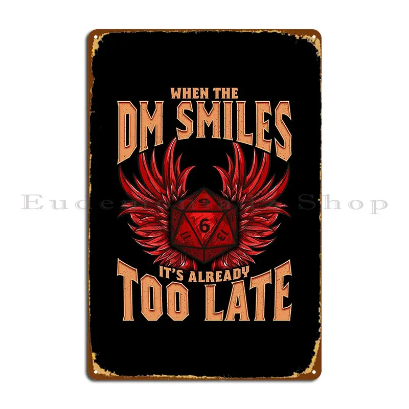 When The Dm Smiles It S Already Too Late Dice Pun Metal Sign Cinema Cinema Wall Decor Wall Mural Customized Tin Sign Poster