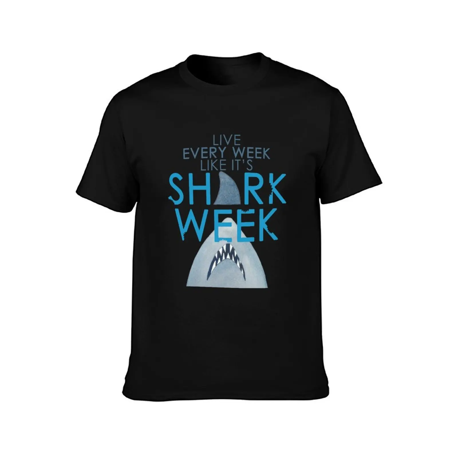 Every Week Can Be Shark Week!! T-Shirt Plus Size Everyday Tee Shirt