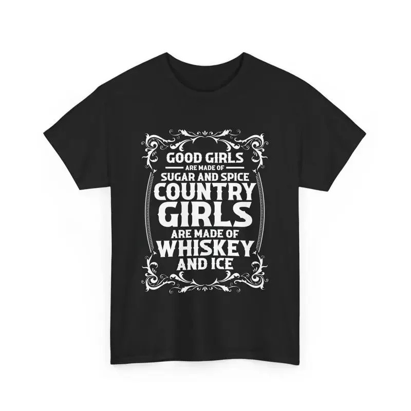 Country Whiskey Good Girls Are Made Of Sugar And Spice T Shirt