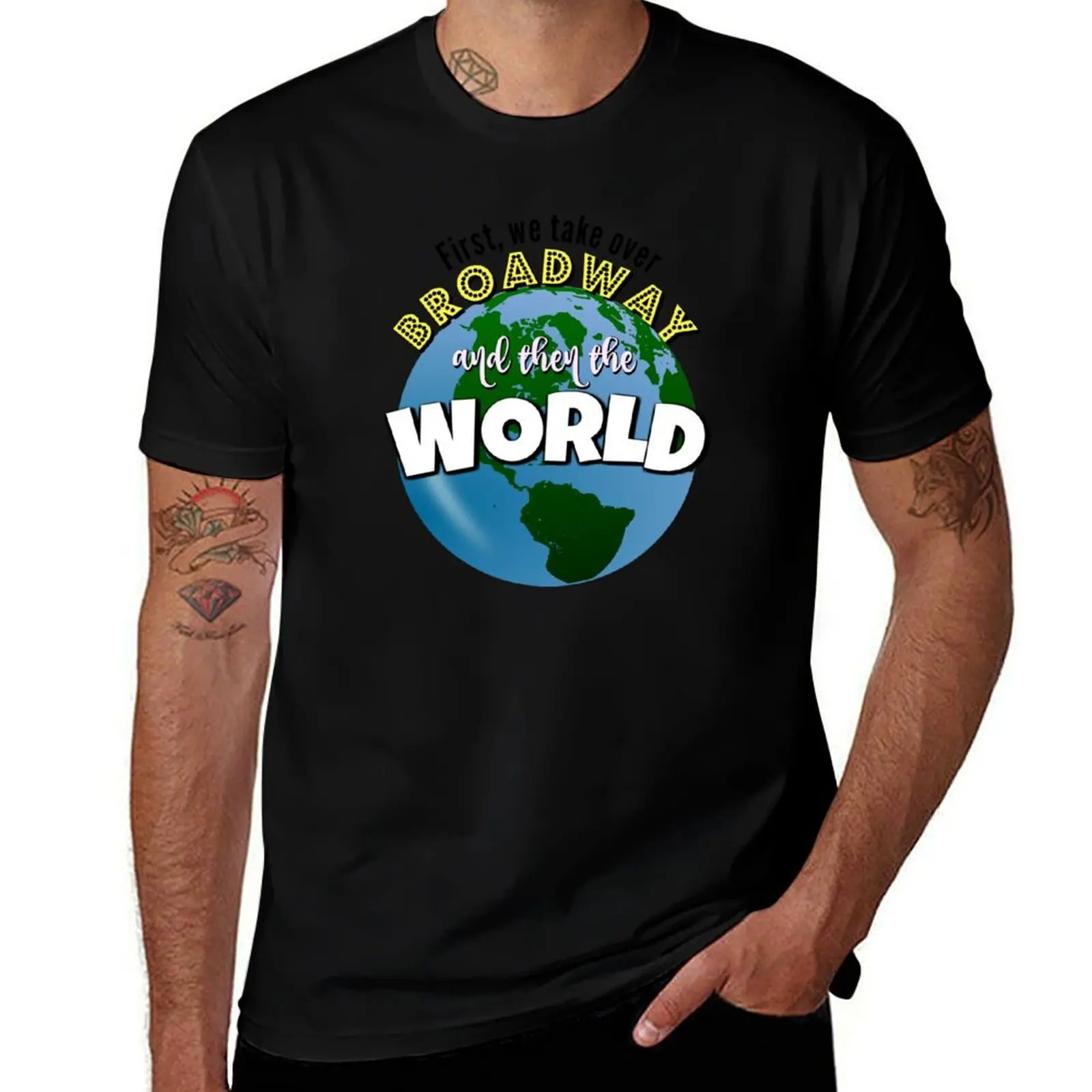 First we take over Broadway- AND THEN THE WORLD T-Shirt Moisture Wicking Quick Dry Tee