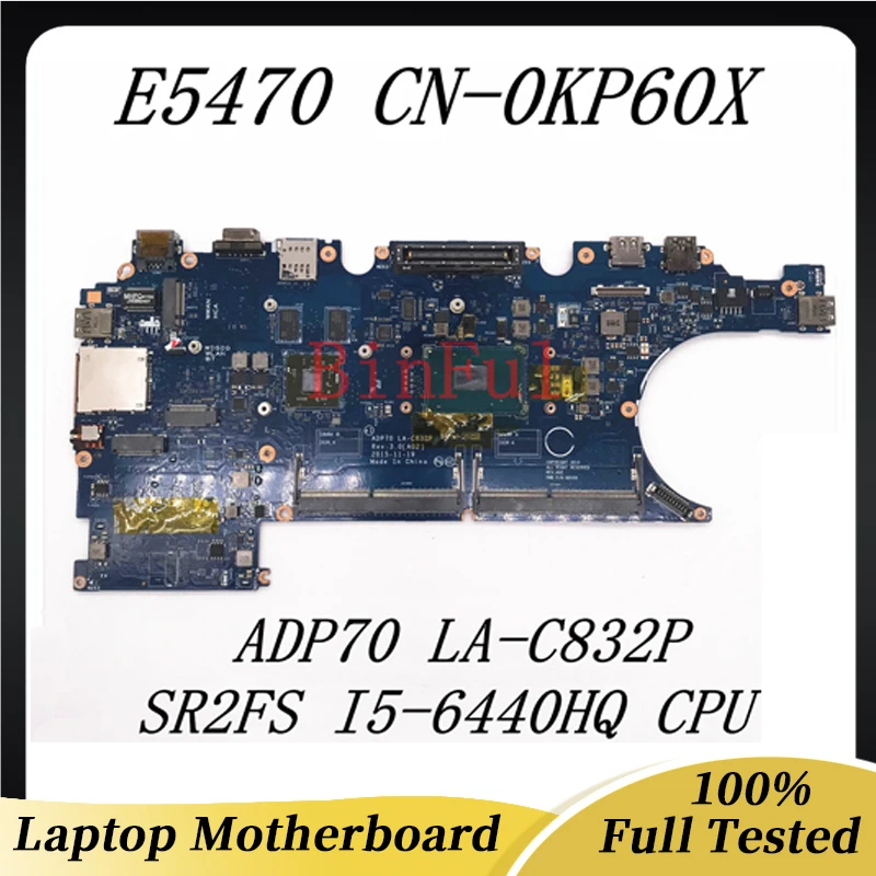 CN-0KP60X 0KP60X KP60X Mainboard For Latitude E5470 5470 Laptop Motherboard ADP70 LA-C832P With I5-6440HQ CPU 100%Full Tested OK