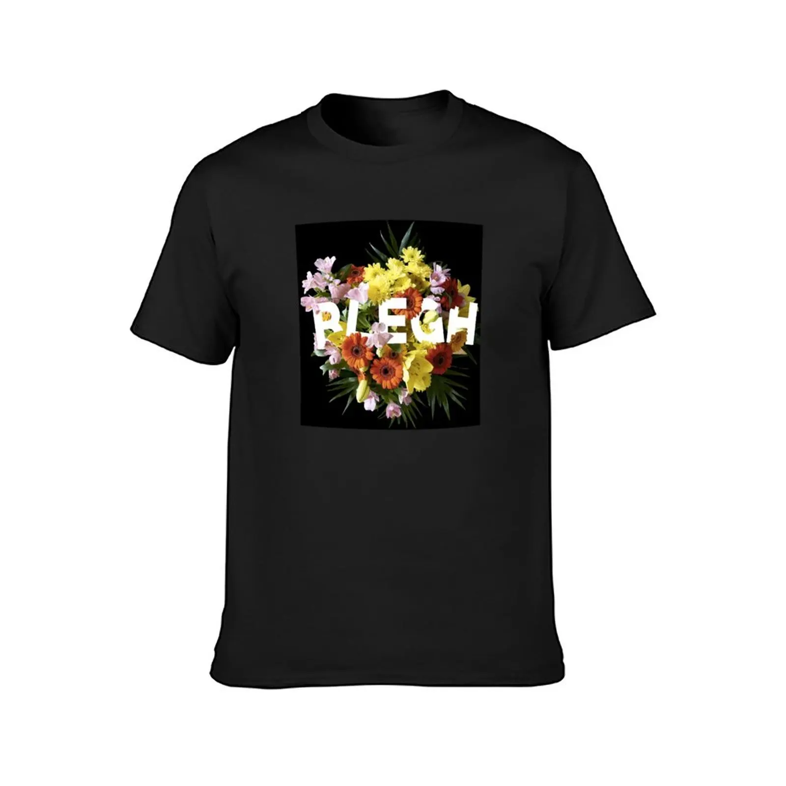 Floral Blegh T-Shirt cute clothes plus sizes vintage clothes black t-shirts for men