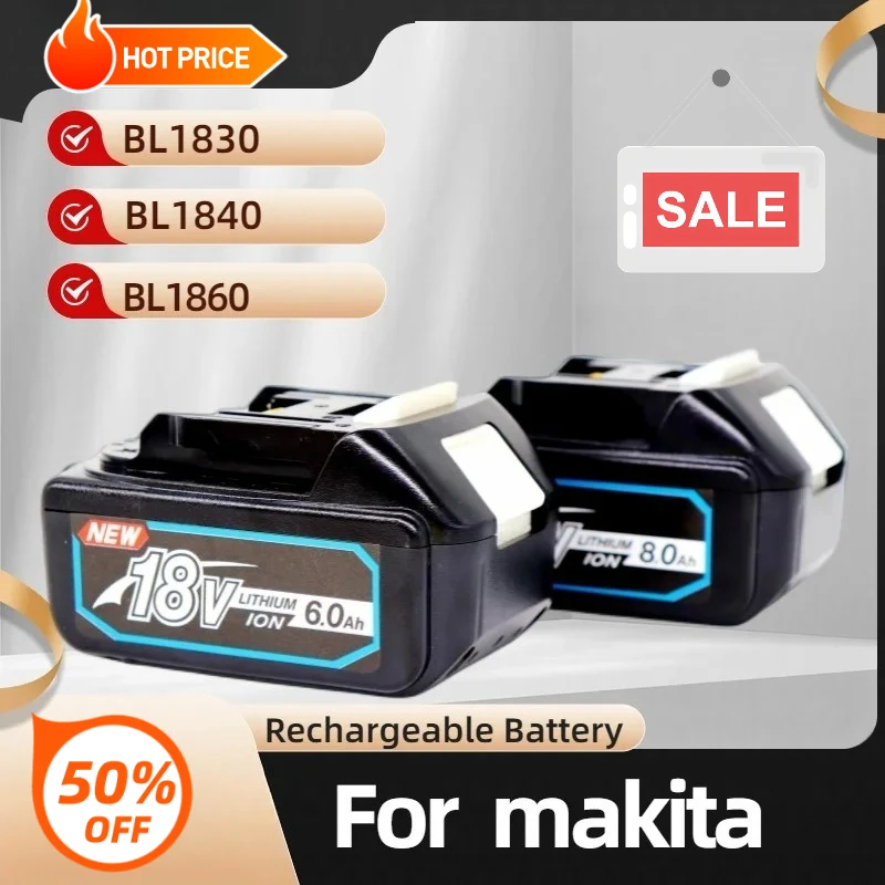 

18650 Rechargeable Battery 18V 6.0Ah Lithium Ion for Makita 18v Battery BL1840 BL1850 BL1830 BL1860B Rechargeable Batteries