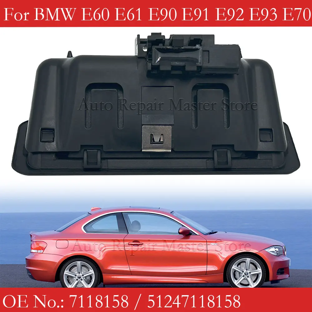 7118158 For BMW Rear Door Switch Trunk Handle E60 E61 E90 E91 E92 E93 E70 E88 E71 E72 E84 1 3 5 Series X1 X3 X5 X6 51247118158