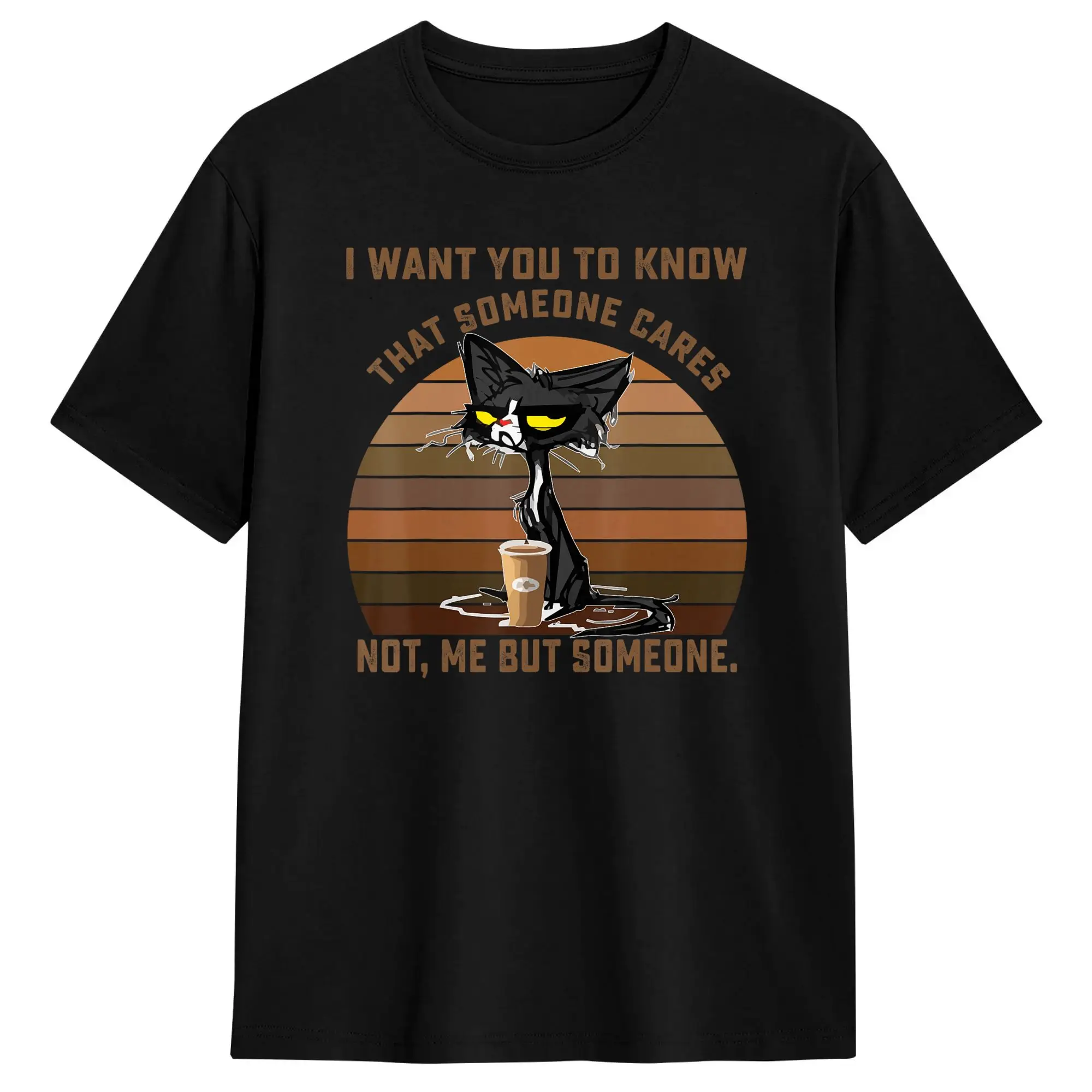 I Want You To Know That Someone Cares Not Me But Someone Cat T Shirt Men 100 Cotton Casual T-Shirt Round Neck  Tees Short Sleeve