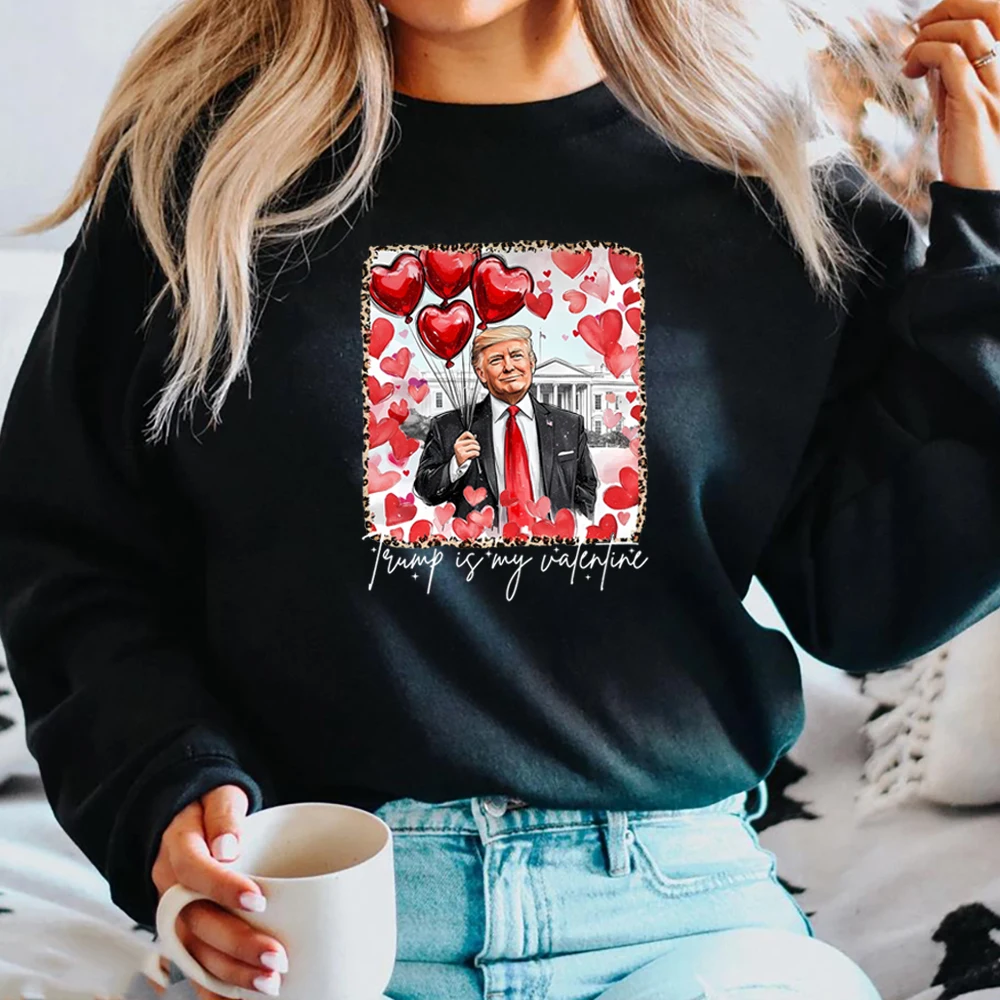 Trump Is My Valentine Sweatshirt Retro Valentines Sweater Funny Trump Pullover Valentines Shirt Streetwear Women Sweatshirts