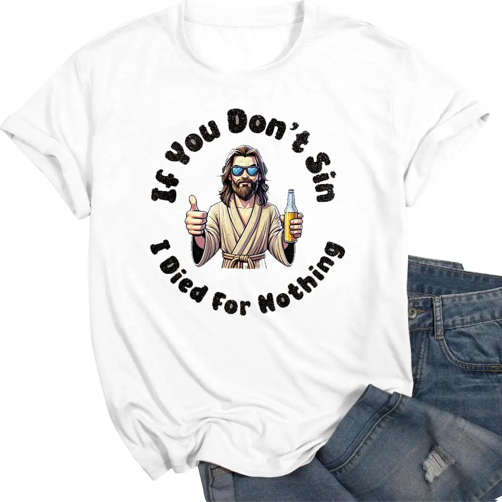 If You Don't Sin I Died for Nothing Shirt Funny Jesus Faith T-shirt Retro Tee Punk Meme God Religious Gifts Not Today Satan Tops