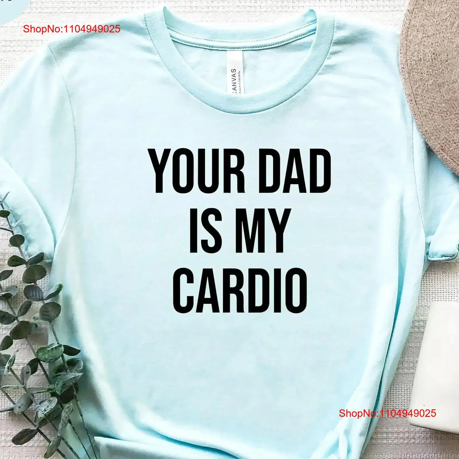 

Your Dad Is My Cardio T Shirt Funny Workout Sarcastic Women's Gym Humorous vintage Washed Slightly homme Stylish fashion Unisex